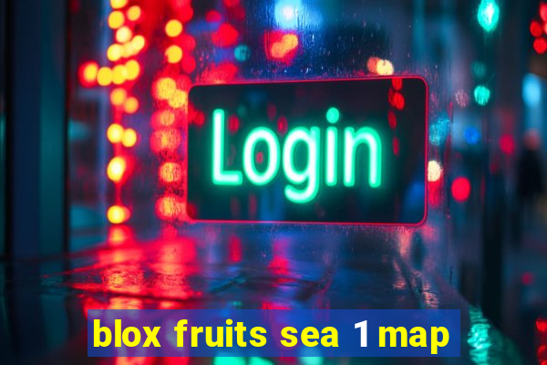 blox fruits sea 1 map